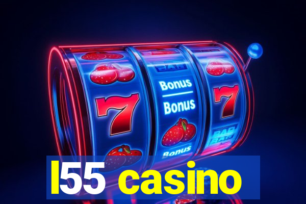 l55 casino